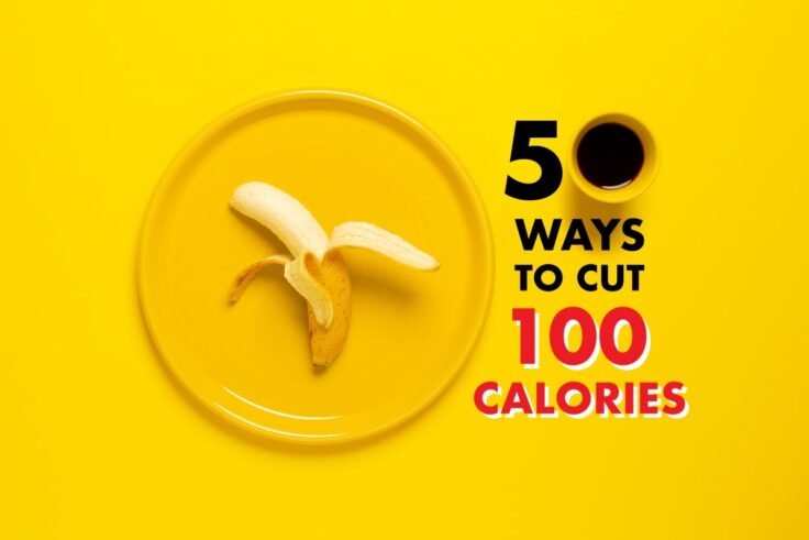 50 Food Swaps To Cut 100 Calories From Your Plate