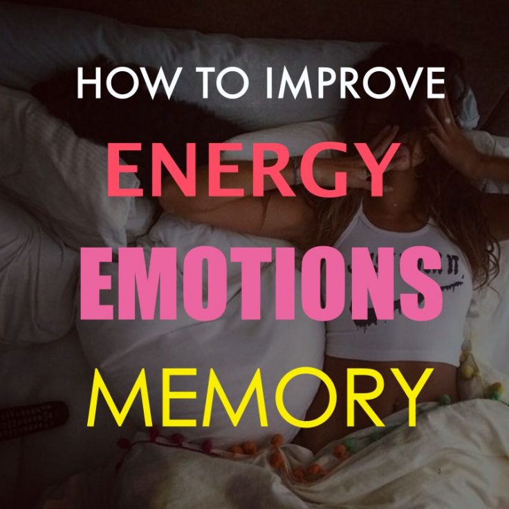 Improve Energy, Emotions and Memory