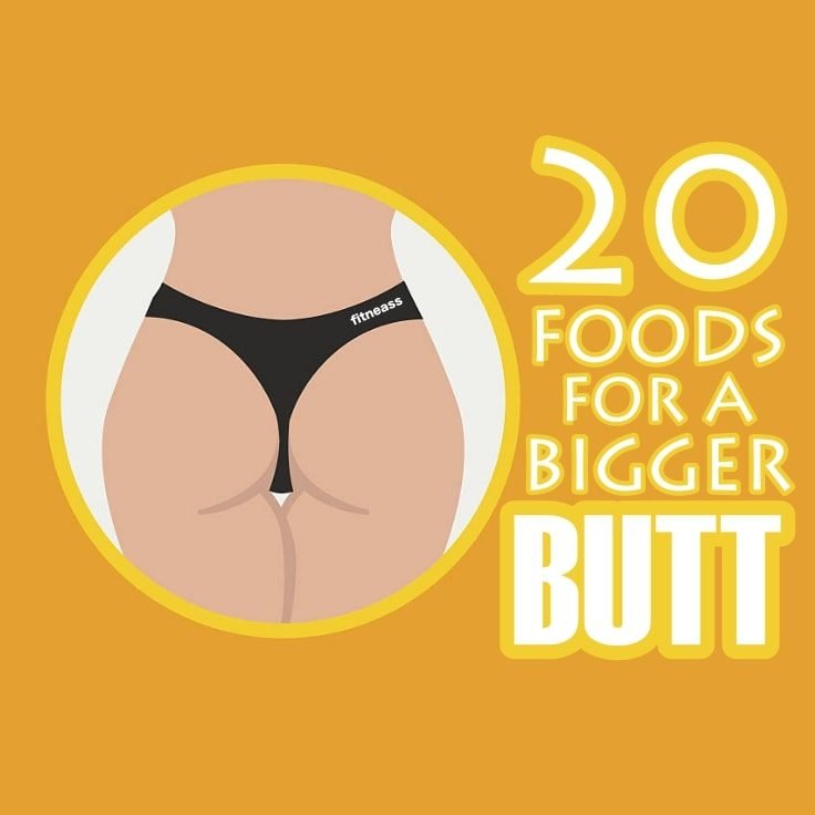 Foods For Bigger Butt