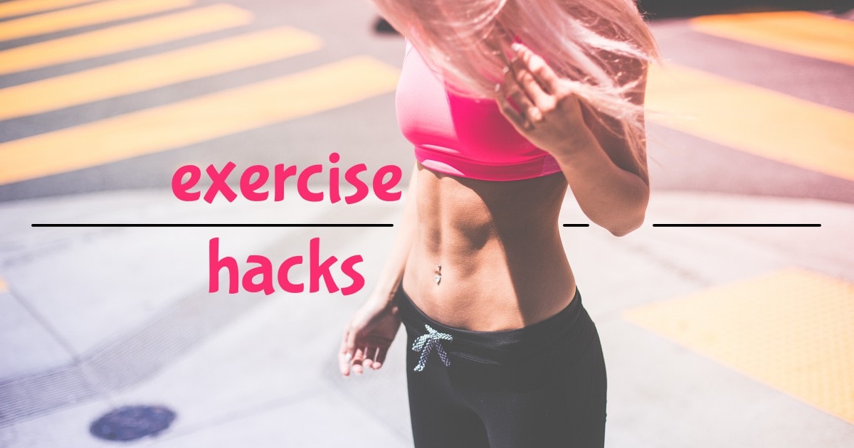 Best Exercise Hacks To Maximize Your Results