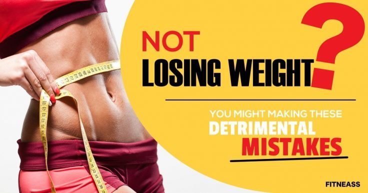 The Detrimental Reasons Why You're Not Losing Weight