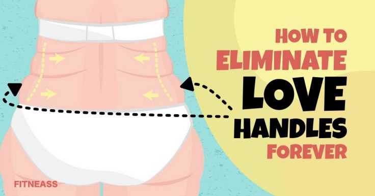 How To Eliminate Love Handles Forever